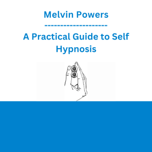 Melvin Powers - A Practical Guide to Self Hypnosis