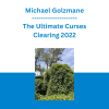 Michael Golzmane - The Ultimate Curses Clearing 2022: Clear 100+ Curses Blocking Money, Career, Health, and Relationship From Your Past Lives and Inherited From Your Ancestors