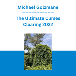 Michael Golzmane - The Ultimate Curses Clearing 2022: Clear 100+ Curses Blocking Money, Career, Health, and Relationship From Your Past Lives and Inherited From Your Ancestors