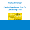 Michael Stinson - Pairing Typefaces: Tips for Combining Fonts