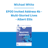 Michael White - EP00 Invited Address 4b - Multi-Storied Lives - Albert Ellis