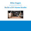 Mike Hagen - Build a DIY Home Studio