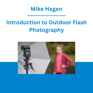 Mike Hagen - Introduction to Outdoor Flash Photography