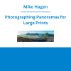 Mike Hagen - Photographing Panoramas for Large Prints