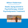Milton Viederman - Death, Dying & Grief in Psychotherapy: A Brief Psychodynamic Treatment