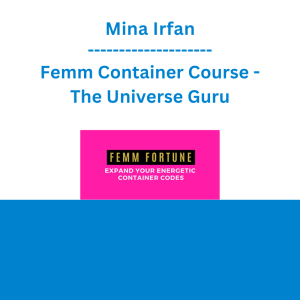 Mina Irfan - Femm Container Course - The Universe Guru