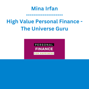 Mina Irfan - High Value Personal Finance - The Universe Guru