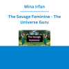 Mina Irfan - The Savage Feminine - The Universe Guru