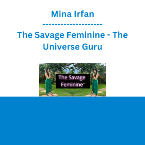 Mina Irfan - The Savage Feminine - The Universe Guru