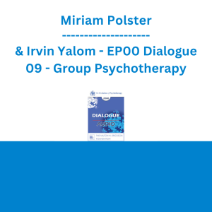 Miriam Polster & Irvin Yalom - EP00 Dialogue 09 - Group Psychotherapy