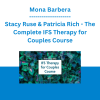 Mona Barbera, Stacy Ruse & Patricia Rich - The Complete IFS Therapy for Couples Course: Parts Work Approaches for Reconnection, Deeper Intimacy, Better Sex, and More