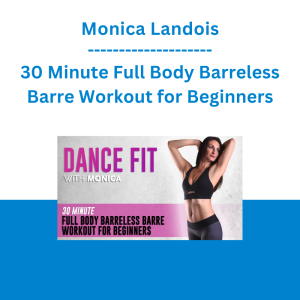 Monica Landois - 30 Minute Full Body Barreless Barre Workout for Beginners