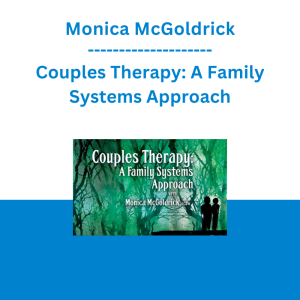 Monica McGoldrick - Couples Therapy: A Family Systems Approach