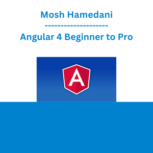 Mosh Hamedani - Angular 4 Beginner to Pro