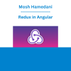 Mosh Hamedani - Redux in Angular