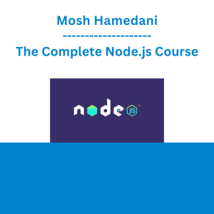Mosh Hamedani - The Complete Node.js Course