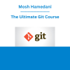 Mosh Hamedani - The Ultimate Git Course