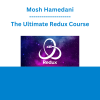 Mosh Hamedani - The Ultimate Redux Course