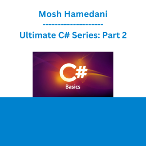 Mosh Hamedani - Ultimate C# Series: Part 2