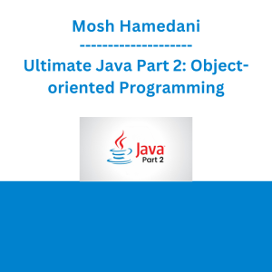 Mosh Hamedani - Ultimate Java Part 2: Object-oriented Programming