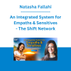 Natasha Fallahi - An Integrated System for Empaths & Sensitives - The Shift Network