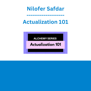 Nilofer Safdar - Actualization 101