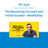 Nir Eyal - The Becoming Focused and Indistractable - MindValley