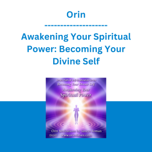 Orin - Awakening Your Spiritual Power: Becoming Your Divine Self