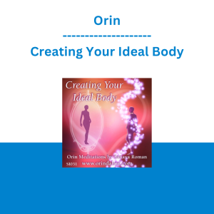 Orin - Creating Your Ideal Body