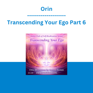 Orin - Transcending Your Ego Part 6
