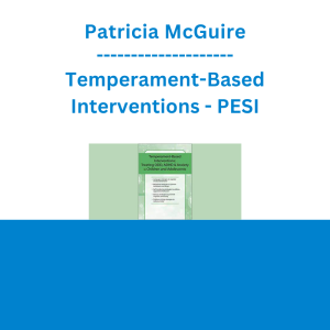 Patricia McGuire - Temperament-Based Interventions: Treating ODD, ADHD & Anxiety in Children and Adolescents - PESI