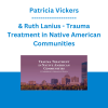 Patricia Vickers & Ruth Lanius - Trauma Treatment in Native American Communities: A Comprehensive Approach to Healing