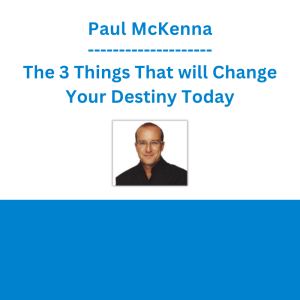 Paul McKenna - The 3 Things That will Change Your Destiny Today