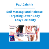 Paul Zaichik - Self Massage and Release Targeting Lower Body - Easy Flexibility