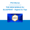 Phil Morse - THE NEW MOBILE DJ BLUEPRINT - Digital DJ Tips