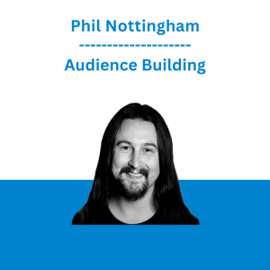 Phil Nottingham - Audience Building