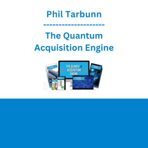 Phil Tarbunn - The Quantum Acquisition Engine