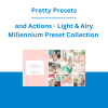 Pretty Presets and Actions - Light & Airy Millennium Preset Collection