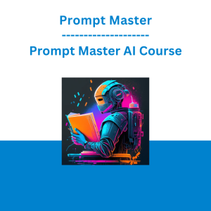 Prompt Master - Prompt Master AI Course
