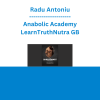 Radu Antoniu - Anabolic Academy LearnTruthNutra GB