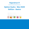 Rajandran R - Option Hydra - Mar 2020 Edition - Basics