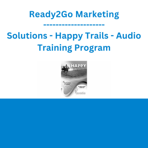 Ready2Go Marketing Solutions - Happy Trails - Audio Training Program