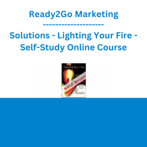 Ready2Go Marketing Solutions - Lighting Your Fire - Self-Study Online Course