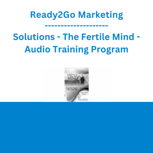 Ready2Go Marketing Solutions - The Fertile Mind - Audio Training Program