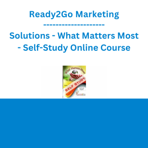 Ready2Go Marketing Solutions - What Matters Most - Self-Study Online Course