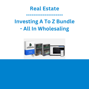 Real Estate Investing A To Z Bundle - All In Wholesaling