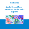 Rik Lomas & Jake Brussel Faria - Animation for the Web - SuperHi