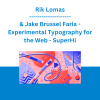 Rik Lomas & Jake Brussel Faria - Experimental Typography for the Web - SuperHi