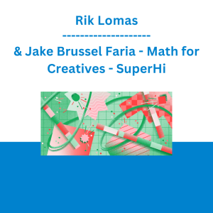 Rik Lomas & Jake Brussel Faria - Math for Creatives - SuperHi