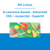 Rik Lomas & Lawrence Gosset - Advanced CSS + Javascript - SuperHi
